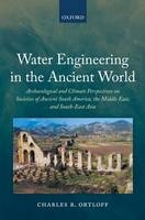 Water Engineering in the Ancient World - Charles R. Ortloff