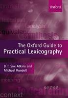Oxford Guide to Practical Lexicography - B. T. Sue Atkins; Michael Rundell