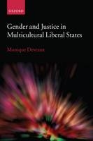 Gender and Justice in Multicultural Liberal States -  Monique Deveaux