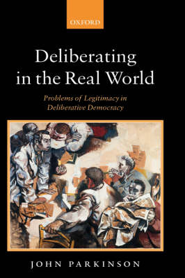 Deliberating in the Real World -  John Parkinson