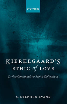Kierkegaard's Ethic of Love - C. Stephen Evans