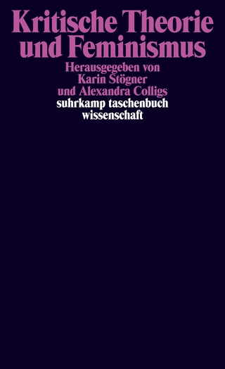 Kritische Theorie und Feminismus - Karin Stögner; Alexandra Colligs