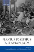 Flavius Josephus and Flavian Rome - Jonathan Edmondson; Steve Mason; James Rives