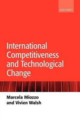 International Competitiveness and Technological Change - Marcela Miozzo; Vivien Walsh