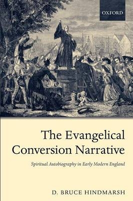 Evangelical Conversion Narrative - D. Bruce Hindmarsh