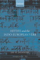 Hittite and the Indo-European Verb - Jay H. Jasanoff