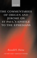 Commentaries of Origen and Jerome on St. Paul's Epistle to the Ephesians - Ronald E. Heine