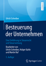 Besteuerung der Unternehmen - Ulrich Schreiber, Holger Kahle, Martin Ruf