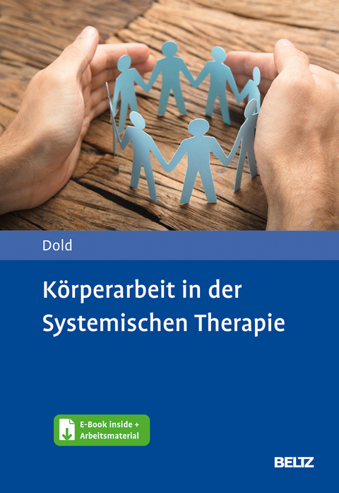 Körperarbeit in der Systemischen Therapie - Peter Dold