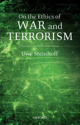 On the Ethics of War and Terrorism - Uwe Steinhoff