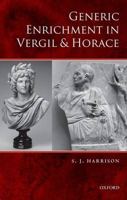 Generic Enrichment in Vergil and Horace - S. J. Harrison