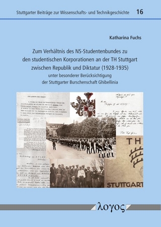 Zum Verhältnis des NS-Studentenbundes zu den studentischen Korporationen an der TH Stuttgart zwischen Republik und Diktatur (1928-1935) - Katharina Fuchs