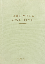 »Take your own time« Tagebuch -  Caro