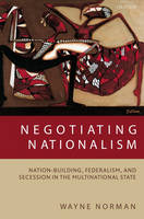 Negotiating Nationalism -  Wayne Norman