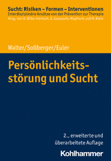 Persönlichkeitsstörung und Sucht - Marc Walter, Daniel Sollberger, Sebastian Euler