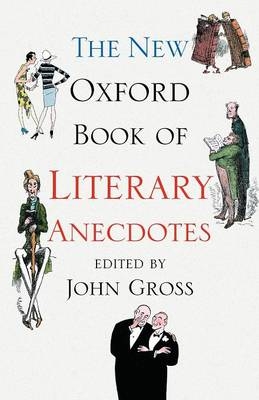 New Oxford Book of Literary Anecdotes - John Gross