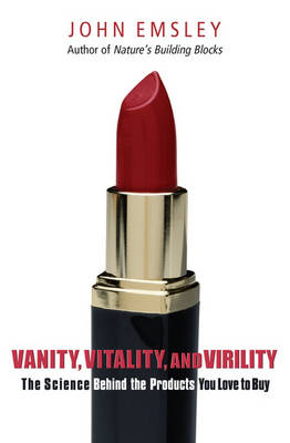 Vanity, Vitality, and Virility -  John Emsley