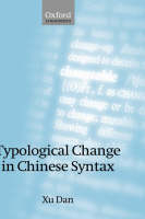 Typological Change in Chinese Syntax - Dan Xu