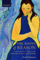 Roots of Reason - David Papineau