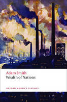 Inquiry into the Nature and Causes of the Wealth of Nations - Adam Smith; Kathryn Sutherland