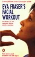 Eva Fraser's Facial Workout - Eva Fraser