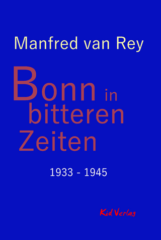 Bonn in bitteren Zeiten - Manfred van Rey
