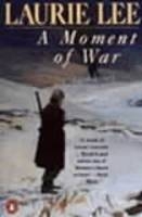 Moment of War - Laurie Lee