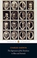 Expression of the Emotions in Man and Animals - Charles Darwin; Sharon Messenger