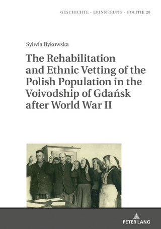 The Rehabilitation and Ethnic Vetting of the Polish Population in the Voivodship of Gda?sk after World War II - Sylwia Bykowska