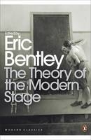 Theory of the Modern Stage - Eric Bentley