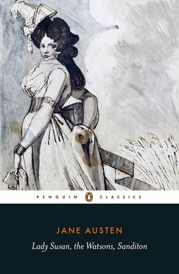 Lady Susan, the Watsons, Sanditon - Jane Austen; Margaret Drabble