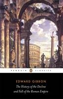 The History of the Decline and Fall of the Roman Empire - Edward Gibbon; David Womersley