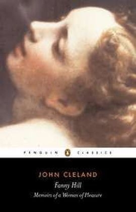 Fanny Hill or Memoirs of a Woman of Pleasure - John Cleland; Peter Wagner