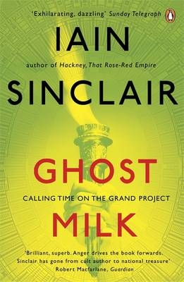 Ghost Milk - Iain Sinclair