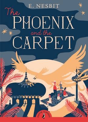 Phoenix and the Carpet - E. NESBIT