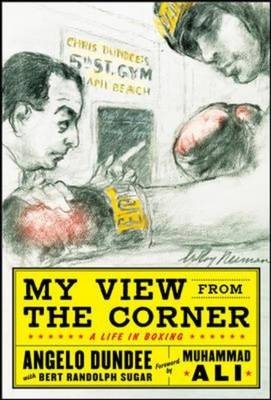 My View from the Corner: A Life in Boxing - Angelo Dundee; Bert Randolph Sugar
