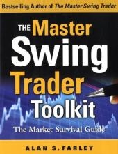 Master Swing Trader Toolkit: The Market Survival Guide - Alan S. Farley