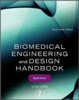Biomedical Engineering and Design Handbook, Volume 2 -  Myer Kutz