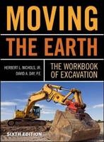 Moving The Earth: The Workbook of Excavation Sixth Edition - David Day; Herbert L. Nichols