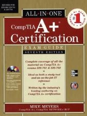 CompTIA A+ Certification All-in-One Exam Guide, Seventh Edition (Exams 220-701 & 220-702) - Mike Meyers