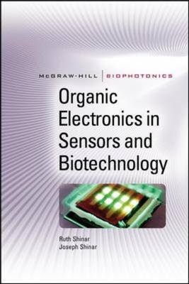 Organic Electronics in Sensors and Biotechnology - Joseph Shinar; Ruth Shinar