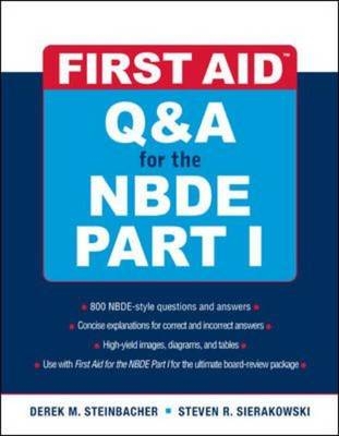 First Aid Q&A for the NBDE Part I -  Steven R. Sierakowski,  Derek M. Steinbacher