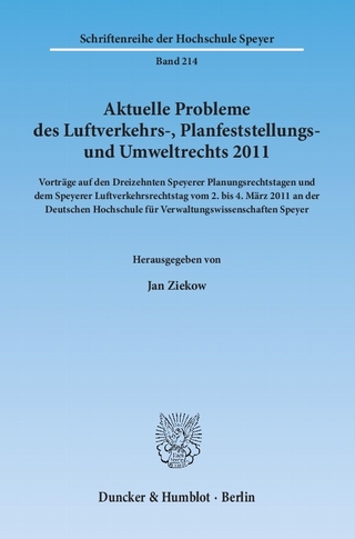 Aktuelle Probleme des Luftverkehrs-, Planfeststellungs- und Umweltrechts 2011. - Jan Ziekow