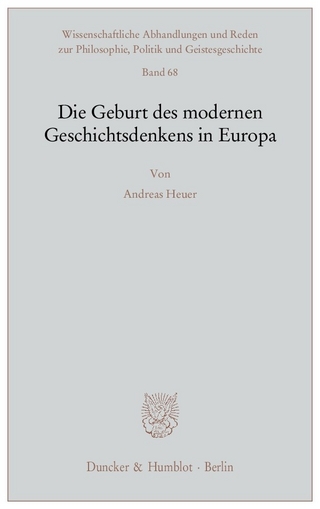 Die Geburt des modernen Geschichtsdenkens in Europa. - Andreas Heuer