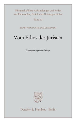 Vom Ethos der Juristen. - Ernst-Wolfgang Böckenförde