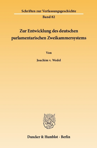 Zur Entwicklung des deutschen parlamentarischen Zweikammersystems. - Joachim v. Wedel