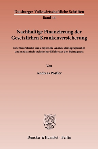Nachhaltige Finanzierung der Gesetzlichen Krankenversicherung. - Andreas Postler