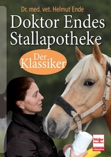 Doktor Endes Stallapotheke - Helmut Ende
