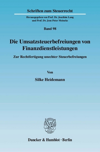 Die Umsatzsteuerbefreiungen von Finanzdienstleistungen. - Silke Heidemann