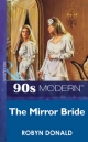 Mirror Bride (Mills & Boon Vintage 90s Modern) - Robyn Donald